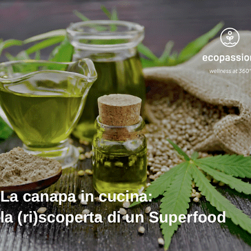 Canapa in cucina: la (ri)scoperta di un Superfood