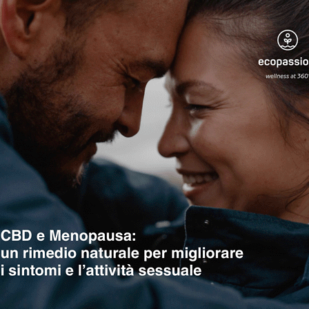 CBD e menopausa: un rimedio naturale per migliorare i sintomi e l&amp;#039;attività sessuale