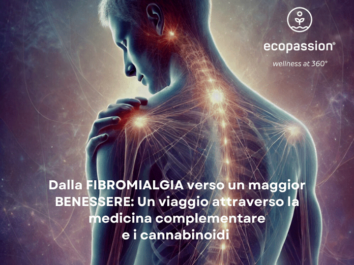 Dalla fibromialgia ad un maggior benessere: un viaggio attraverso la medicina complementare e i cannabinoidi